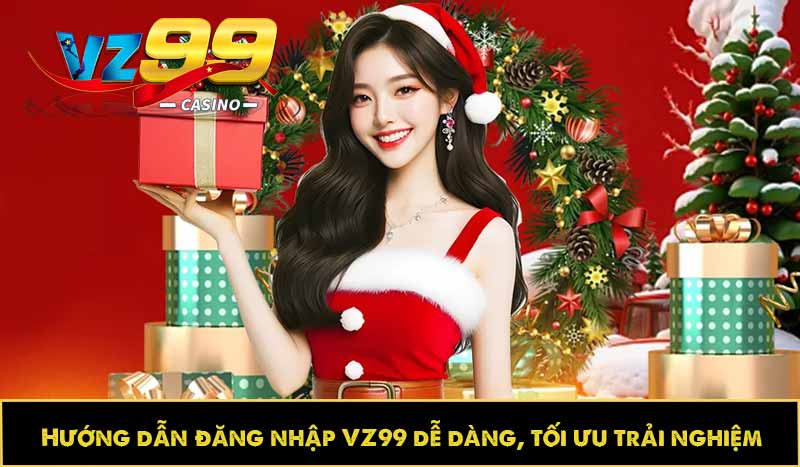 Hướng dẫn đăng nhập VZ99 dễ dàng, tối ưu trải nghiệm 10 Hướng dẫn đăng nhập VZ99 dễ dàng, tối ưu trải nghiệm